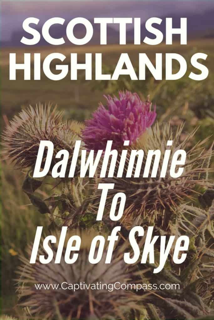 image of The Scottish Highlands thistle with overlay text. Dalwhinnie to Isle of Skye at www.captivatingcompass.com