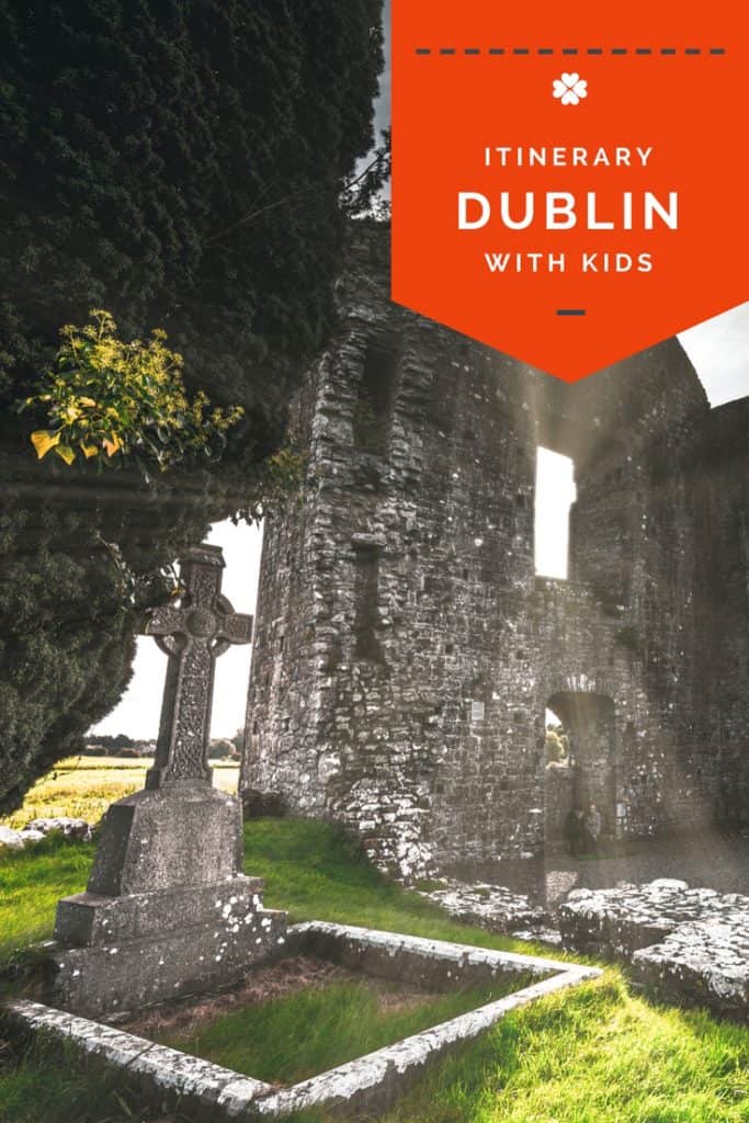 Image of stone ruins with text overlay Dublin with Kids Itinerary from www.CaptivatingCompass.com