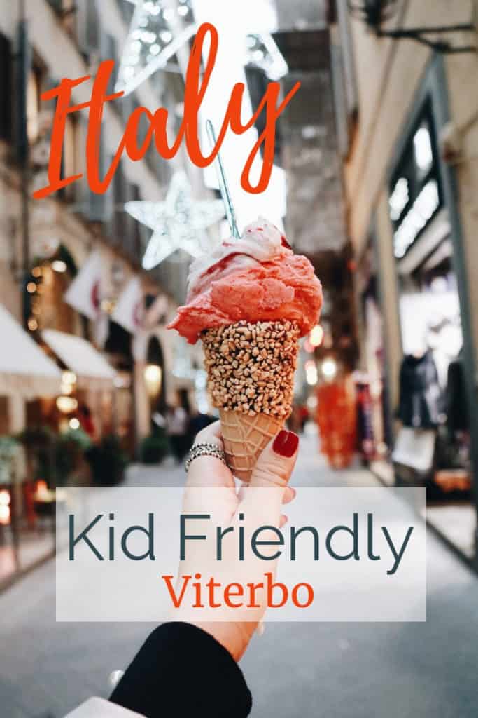 Image of Gelato with store fronts in back ground in Viterbo Italy with text overlay saying Kid Friendly Italy - Viterbo