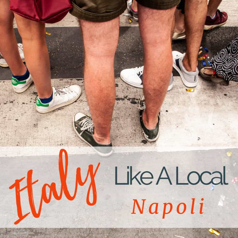 Image of feet in zebra crrosswalk with text overlay: Napoli, Italy like a local