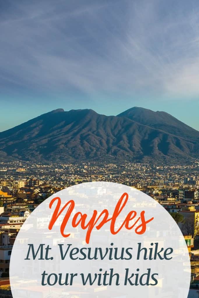Image of Mt. Vesuvius in Naples, Italy with text overlay Naples Mt. Vesuvius hike with kids