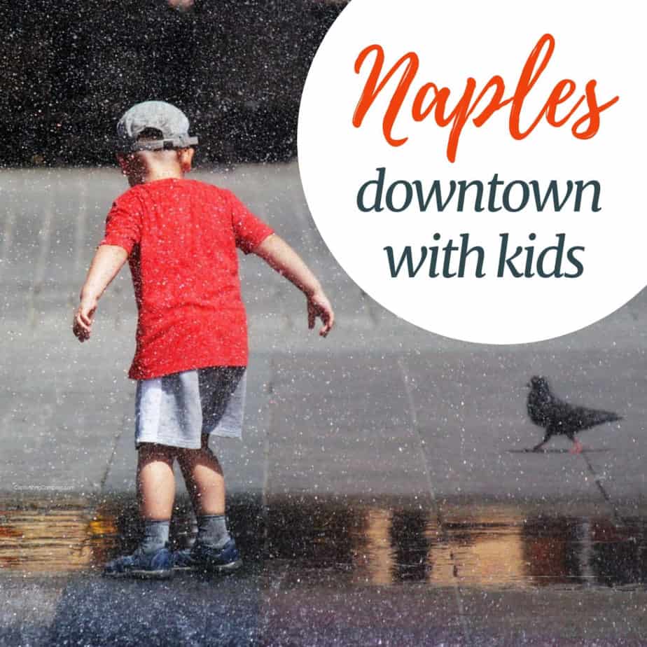 image of kid kid splashing in piazza fountainw ith text overlay Naples downtown with kids