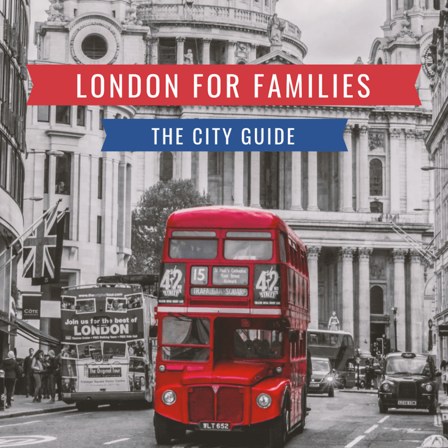 image of old double-decker bus on London street with text overlay London for families: the city guide