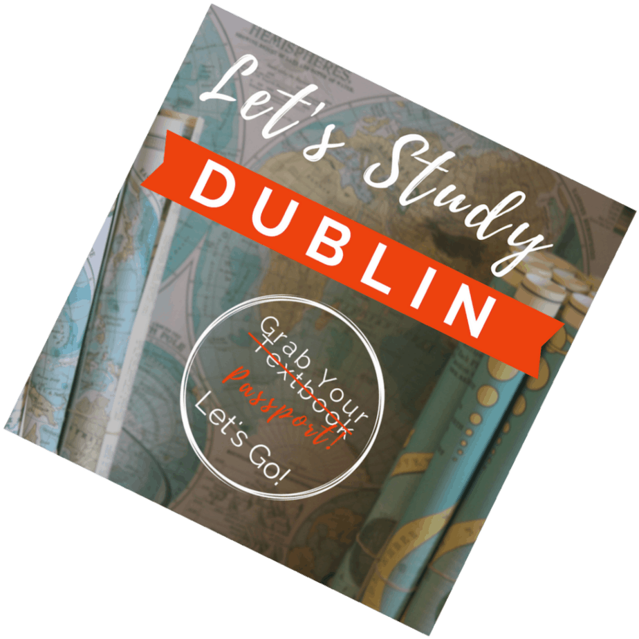 Maps with text overlay. 'Let's Study Dublin, the world is your textbook.