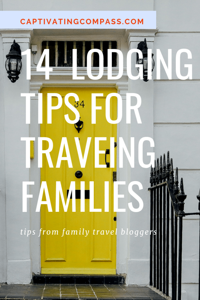 image of yellow door with text overlay 14 Accommodations tips for traveling families from family travel bloggers - CaptivatingCompass.com