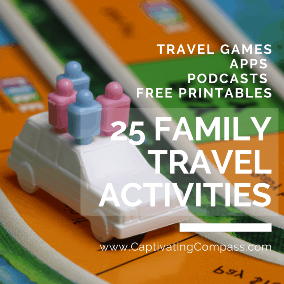 image of Life board game, with text overlay saying 25 Family Travel Activities: Travel games, apps, podcasts and FREE printables from www.CaptivatingCompass.com No more cobbling together your resources to teach Geography and hoping it works! Grab these tips & resources for your homeschool today!