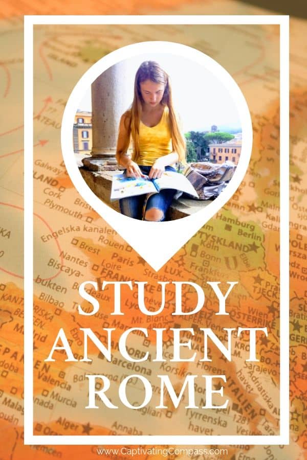 Image of girl sitting on roman wall with map background and text overlay. Study Anceint Rome. www.CaptivatingCompass.com