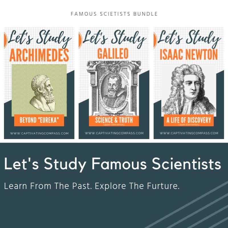 image of Archimedes, Galileo, and Newton with text overlay. Let's Study Famous Scientist from www.CaptivatingCompass.com