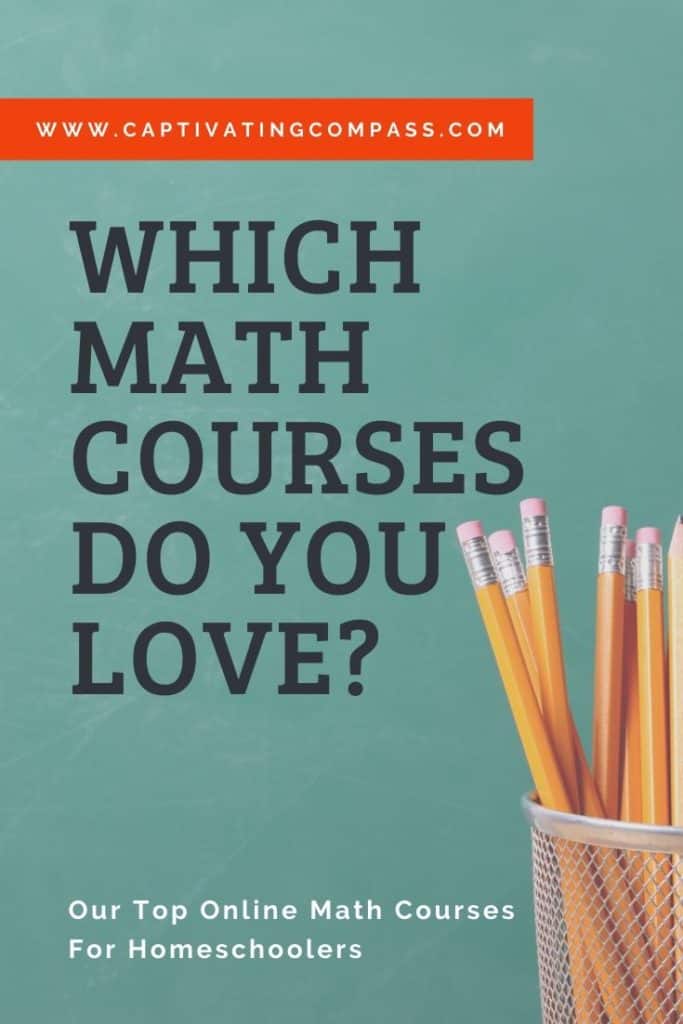 image of pencils used for math in a container with text. Which math courses to you love? Our top online math courses for homeschoolers from www.captivatingcompass.com