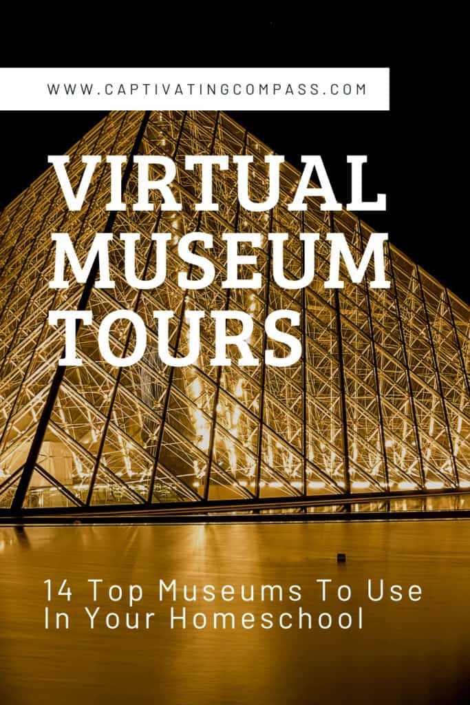 image of Louvre Museum with text overlay. Virtual Museum Tours: 14 Virtual Museum Tours ti use in your homeschool from www.cptivatingcompass.com