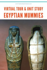 image of egyptian mummies with text overlay. Virtural Tour & Unit Study Egyptian Mummies from www.CaptivatingCompass.com