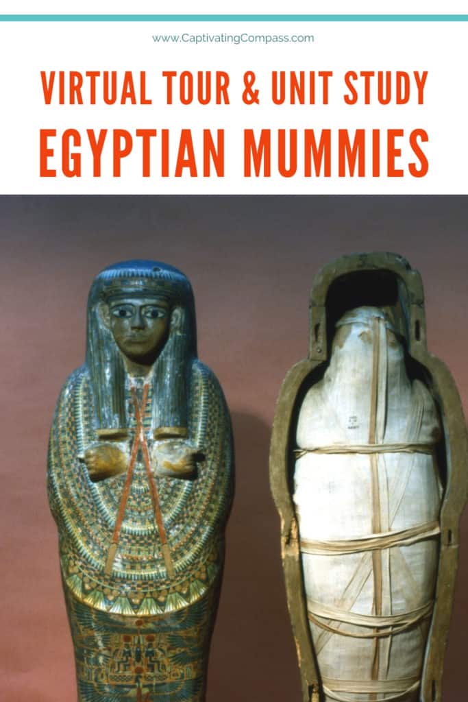 image of egyptian mummies with text overlay. Virtual Tour & Unit Study Egyptian Mummies from www.CaptivatingCompass.com