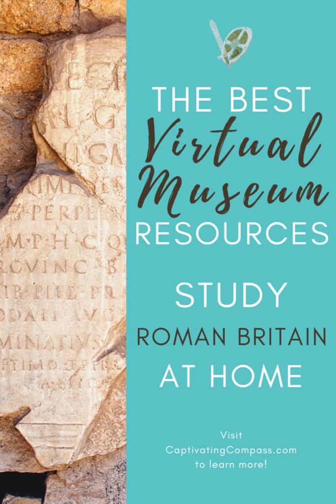 Image of Roman artifact with text overlay. the Best Virtuall Museum Resoures. Stud Roan Britian At Home with www.CaptivatingCompass.com