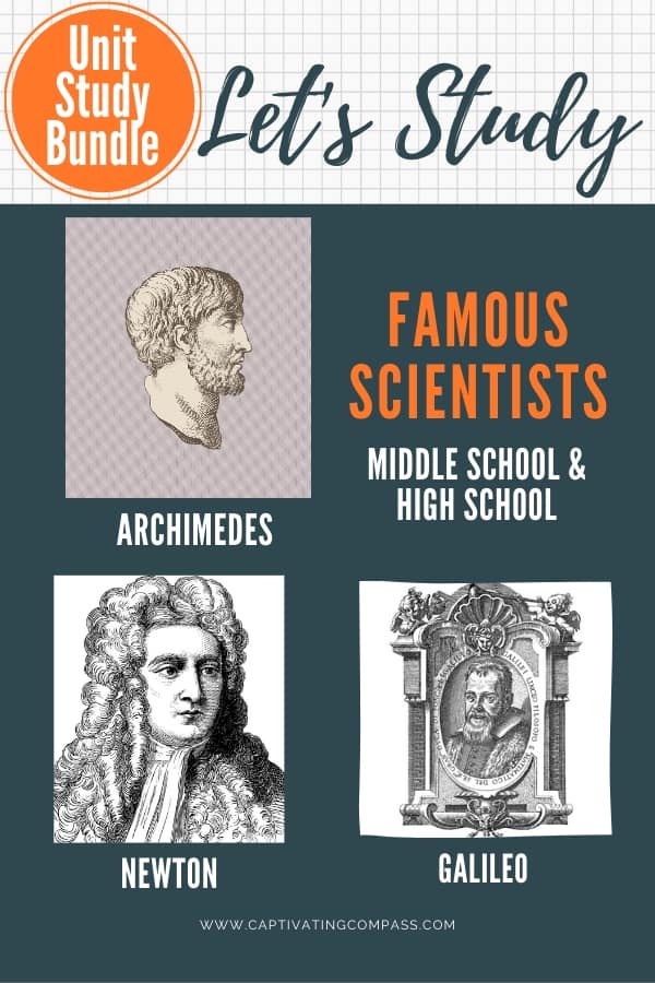 image of Archimedes, Galileo, and Newton with text overlay. Let's Study Famous Scientist Unit Study Bundlefrom www.CaptivatingCompass.com