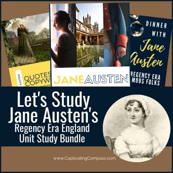 Image of Jane Austen's Regency Egland Unit Study bundle includeing Dinner with Jane, Quotes & Copywork, and the Complete Jane Austen unit study availalbe only atwww.CaptivatingCompass.com