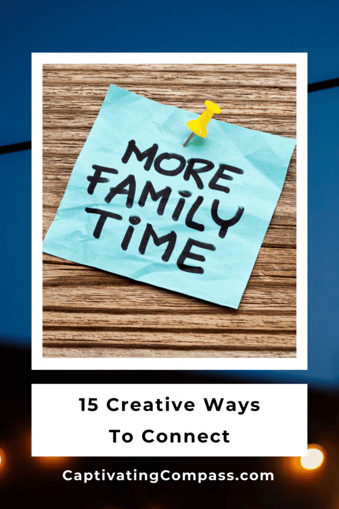 image of paper with 'More Family Time' written. From CaptivatingCompass.com