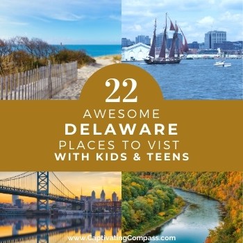 collage image of places to visit in Delaware with text overlay: 22 Awesome Deleware Places to Visit with Kids & Teens from www.CaptivatingCompass.com
