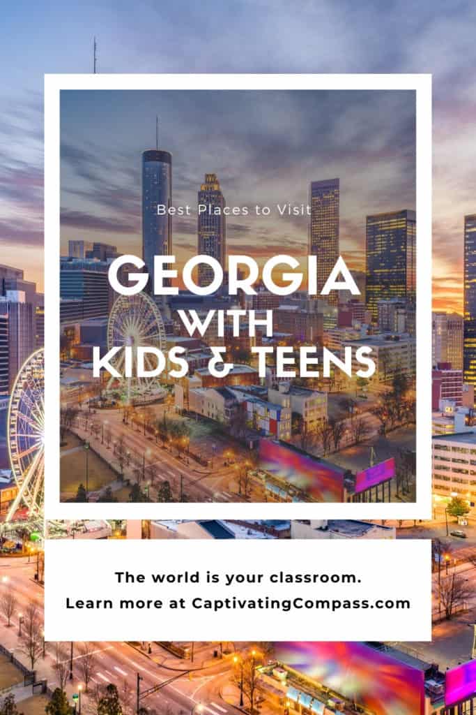 image of Georgia cityscape to visit with text overlay. The Best Places to Visit: georgia with Kids & Teens at captivatingcompass.com