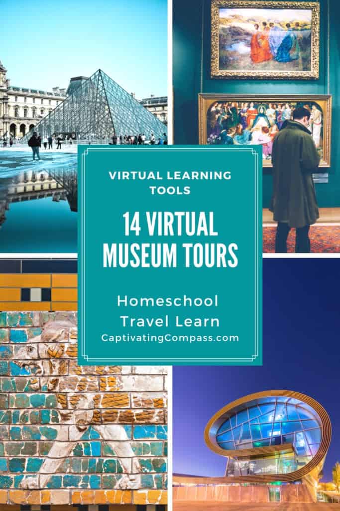 image collage of famous museums with text overlay.14 Vitual Museum tours for doing school at home from www.captivatingcompass.com