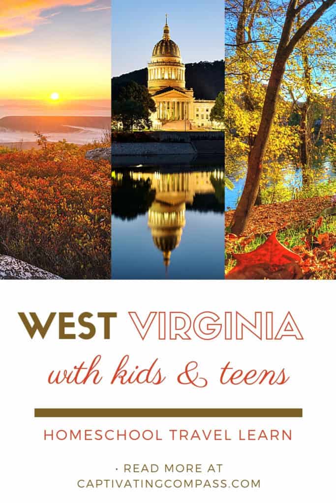 collage image of West Virginia with text overlay. West Virginia with kids & teens. Homeschool, travel, learn with www.captivatingcompass.com