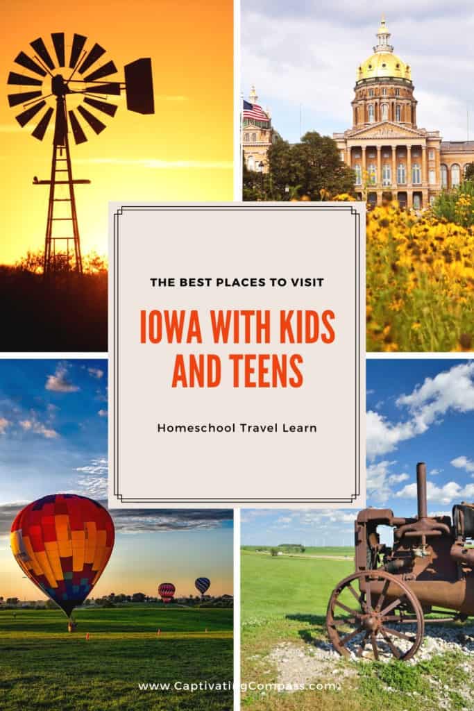 collage image of Iowa with text overlay. Iowa with Kids & Teens. Homeschool Travel Learn with www.CaptivatingCompass.com