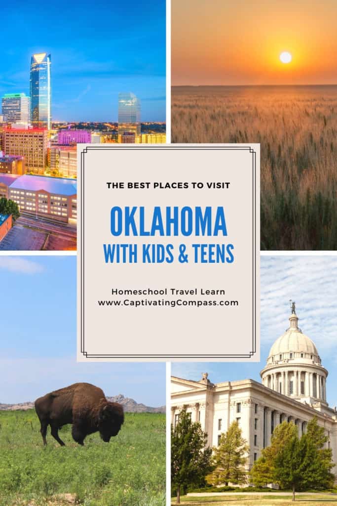 collage image of Oklahoma landmarks with text overlay. Oklahoma with Kids & Teens. Homeschool Travel Learn with family vacations in Oklahoma from www.CaptivatingCompass.com