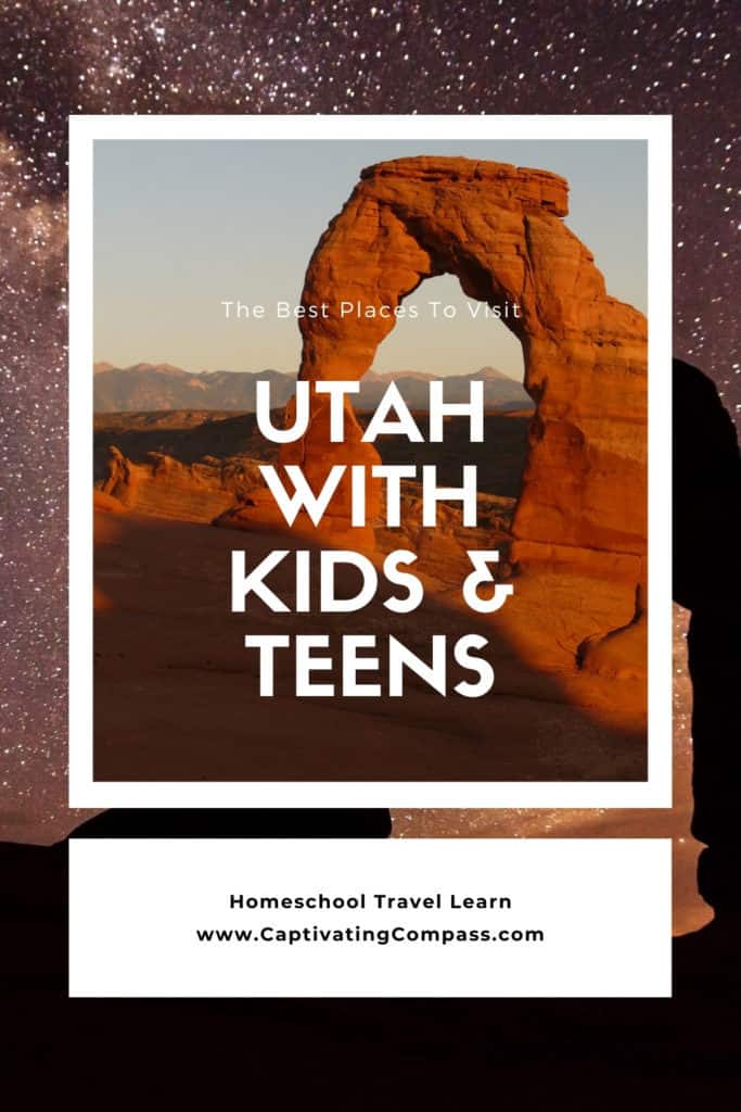 collage image of Utah with text overlay. Utah with Kids & Teens. Homeschool Travel Learn with at best national parks in Utah with www.CaptivatingCompass.com