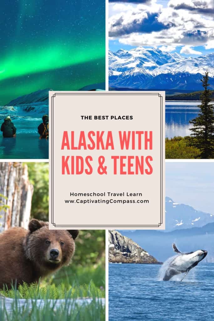 collage image of Alaska with text overlay. Visit Alaska in the summer with kids and teens. Everything for adventurous outdoor fun & virtual family fun in the beautiful state of Alaska! Homeschool Travel Learn with www.CaptivatingCompass.com