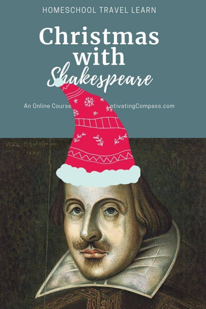 image of Shakespeare with Santa Hat with text overlay. Chritmas with Shakespeare. an online course fromwww.CaptivatingCompass.com Homeschool Travel Learn