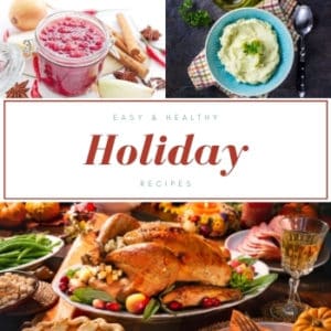 collage image of holiday food with text overlay. Easy & Healthy Holiday Recipes from www.captivatingcompass.com