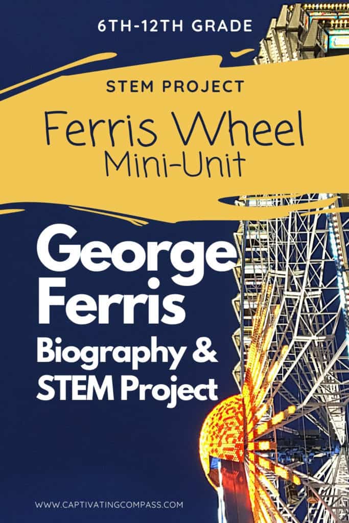 image of ferris wheel with text overlay. 6th-2th Grade Stem Project. Ferris Wheel Mini Unit. George Ferris Biography & STEM Project from www.CaptivatingCompass.com
