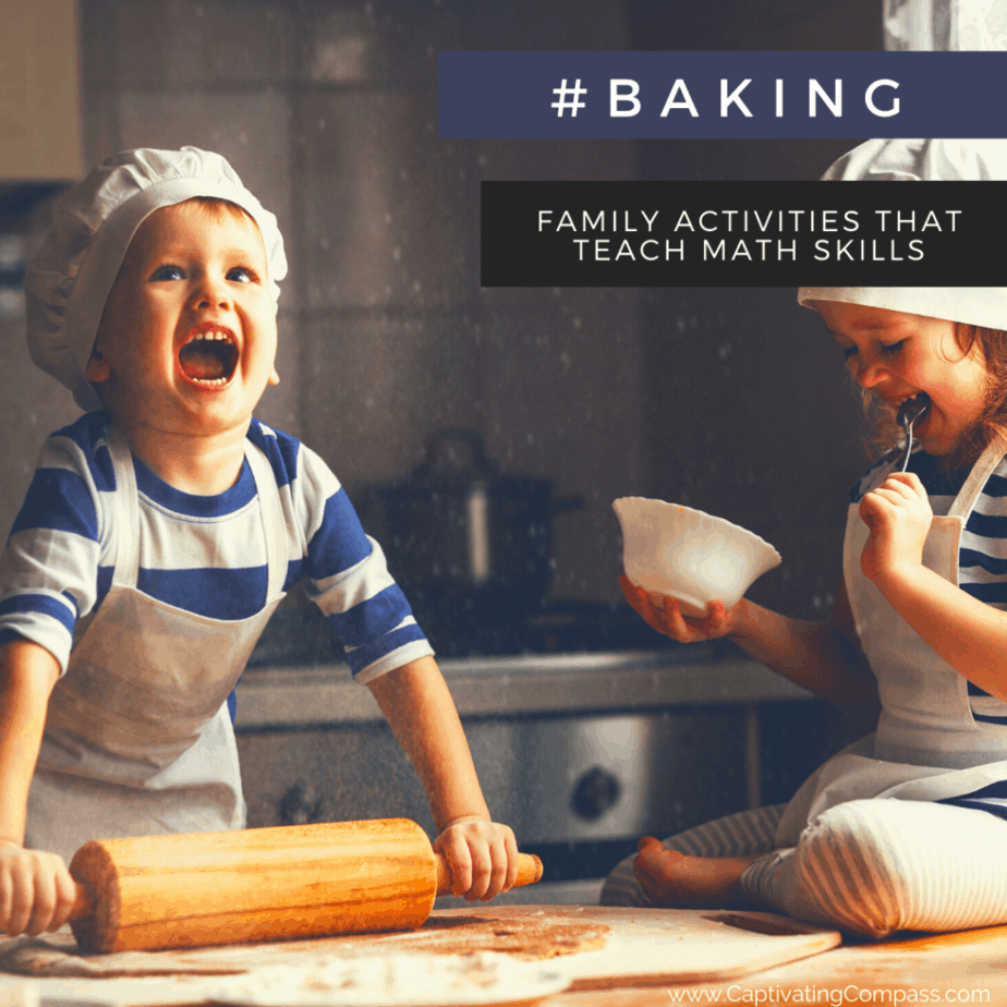 Image of kids baking with text overlay. #baking Have fun learning together with these eight family activities that are fun ways to teach math skills. Make learning fun in your homeschool with Captivating Compass & CTC mth