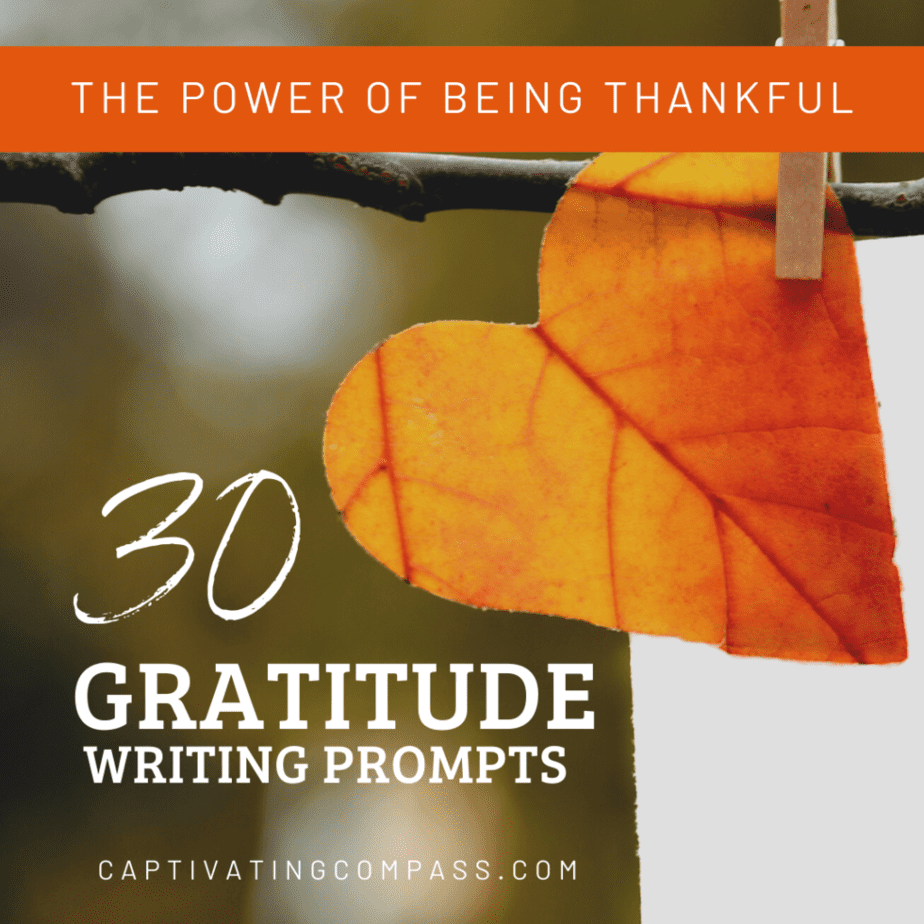 image of heart-shaped leaf with text overlay. The power of thanksgiving. 30 gratitude writing prompts from captivatingcompass.com