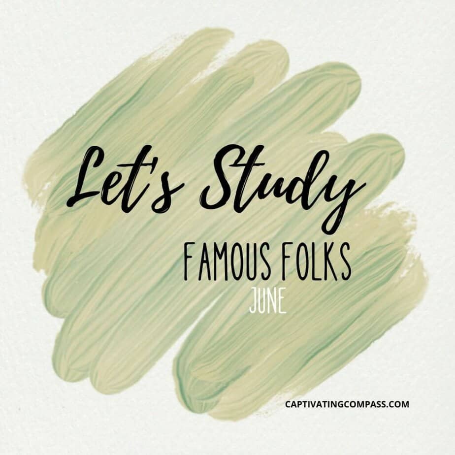 Let's Study Famous Folks - June Calendar of Famous People