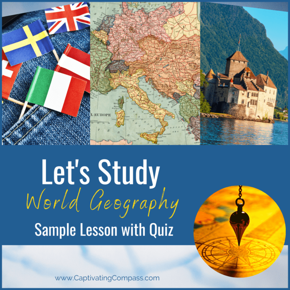 collage image of flags, maps and castles with text overlay. Let's Study World Geography free lesson from CaptivatingCompass.com