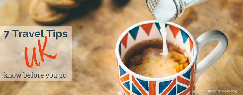 Image of tea cup decorated with a British flag having milk being poured into the tea with cookies/biscuits in the background with text overlay 7 UK travel tips to know before you go. Planning a Trip to The UK and Ireland? Everything youneed to homeschool, travel and learn at www.captivatingcompass.com